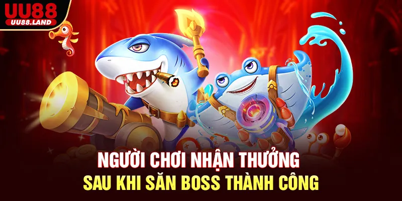 Người chơi nhận thưởng sau khi săn boss thành công