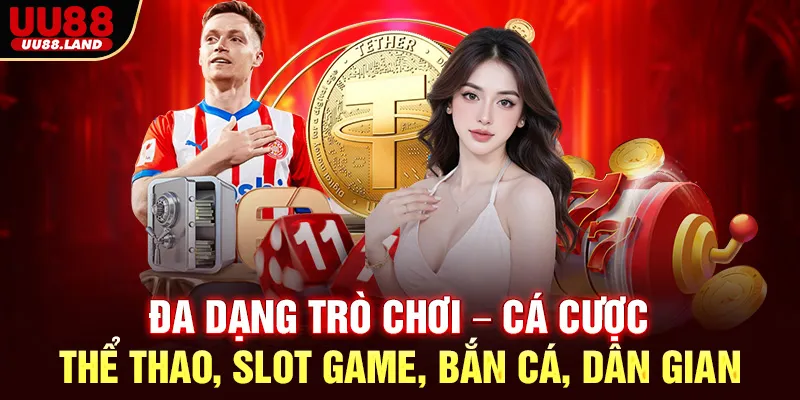 Đa Dạng Trò Chơi – Cá Cược Thể Thao, Slot Game, Bắn Cá, Dân Gian