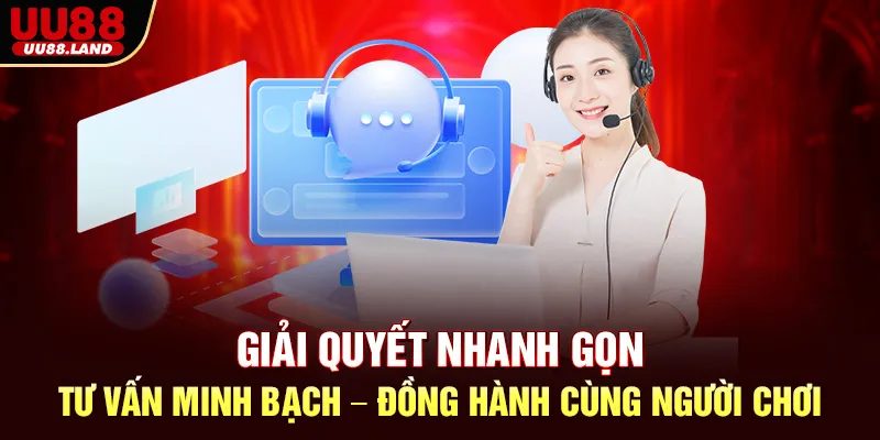 Giải Quyết Nhanh Gọn – Tư Vấn Minh Bạch – Đồng Hành Cùng Người Chơi