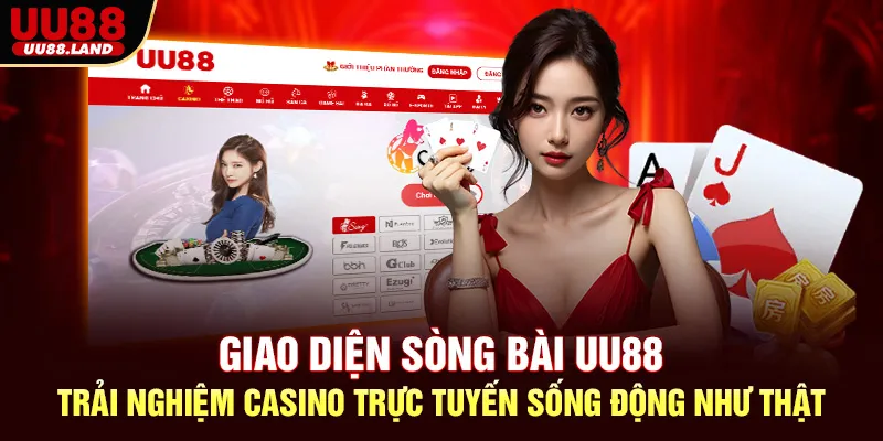 Giao Diện Sòng Bài UU88 – Trải Nghiệm Casino Trực Tuyến Sống Động Như Thật