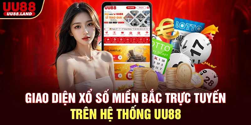 Giao diện xổ số miền Bắc trực tuyến trên hệ thống UU88