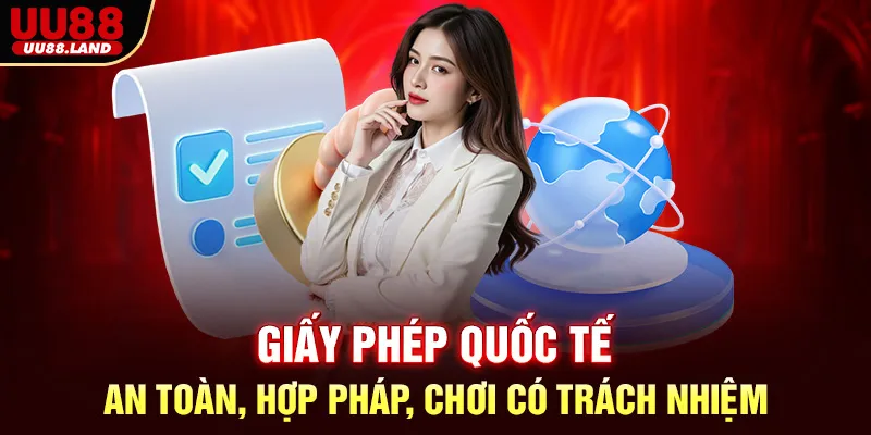 Giấy Phép Quốc Tế – An Toàn, Hợp Pháp, Chơi Có Trách Nhiệm