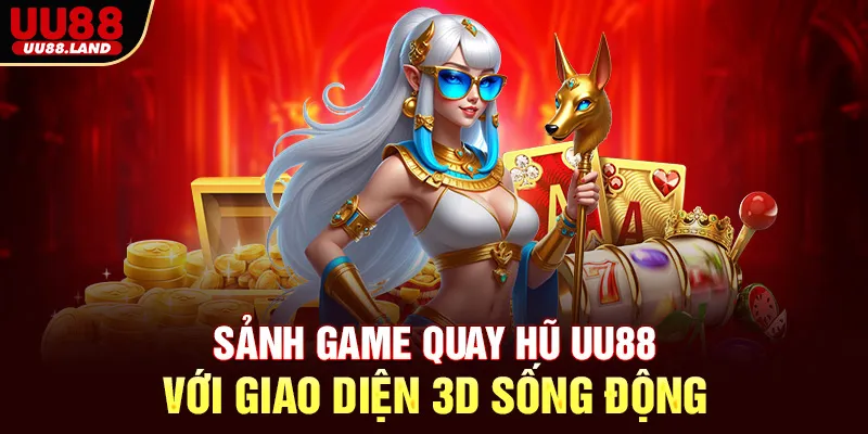 Sảnh game quay hũ UU88 với giao diện 3D sống động