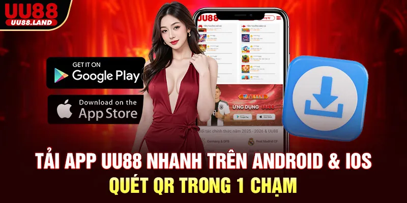 Tải App UU88 Nhanh Trên Android & iOS – Quét QR Trong 1 Chạm